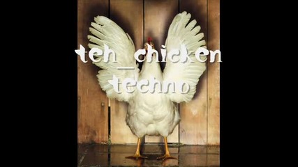 Chicken Techno