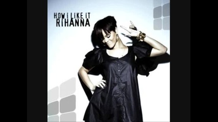 Rihanna - How I Like It 