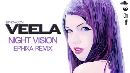 Veela - Night Vision (ephixa Vocal Dubstep Remix) [hd]