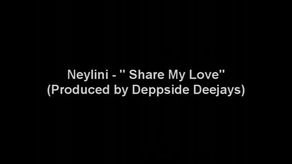 Neylini - Share My Love - Official (produced by Deepside Deejays) 