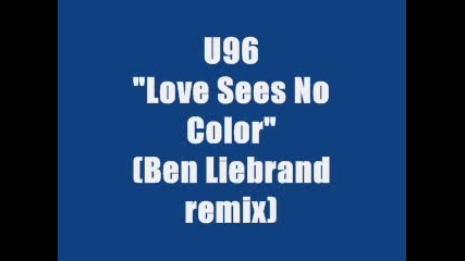 U96 - Love Sees No Color (remix)