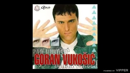 Goran Vukosic - Zivim sam - (Audio 2003)