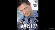 Zoran Vanev - Banja luka Beograd - (Audio 2007)