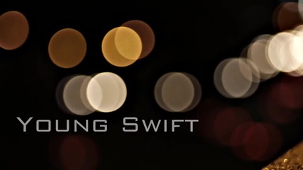 Young Swift - Slow Down