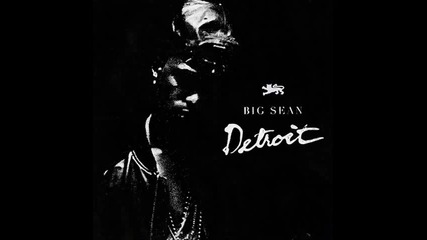 Big Sean - Detroit Mixtape [full]