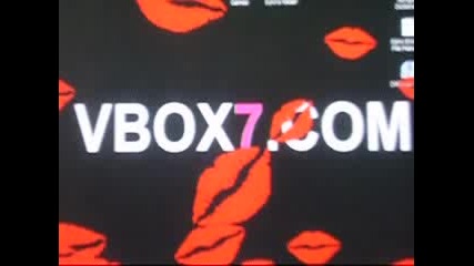 Целувки За Vbox7 И За Всички От Vbox7