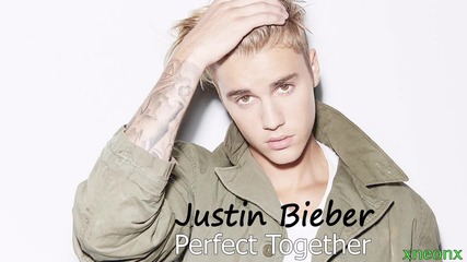 Justin Bieber - Perfect Together (2015)