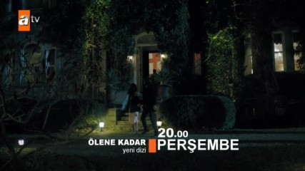 Olene Kadar Iii. Tanıtım - atv До самой смерти