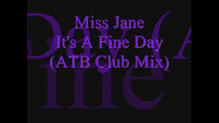 Miss Jane - It's A Fine Day (atb Club Mix)