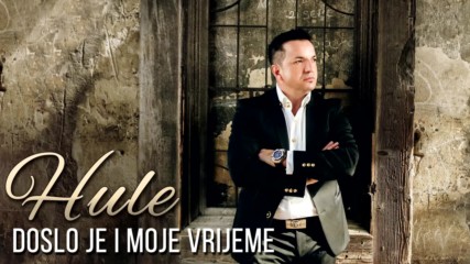 Husnija Mesalic Hule - 2018 - Doslo je i moje vrijeme (hq) (bg sub)