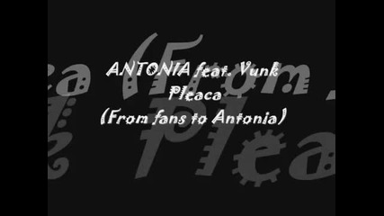 Antonia feat. Vunk - Pleaca