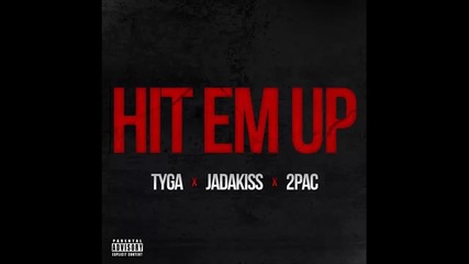 Tyga ft. Jadakiss & 2pac - Hit Em Up