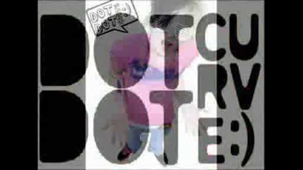 Dot Dot Curve - Cuntsicklestick By