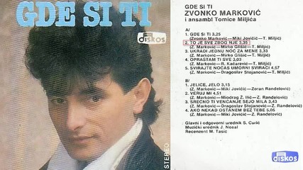 Zvonko Markovic - To je sve zbog nje