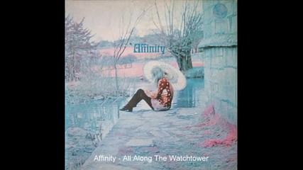 Affinity - All Along The Watchtower