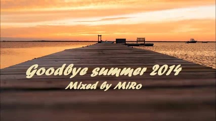 Miro - Goodbye Summer 2014 (deep vocal session)