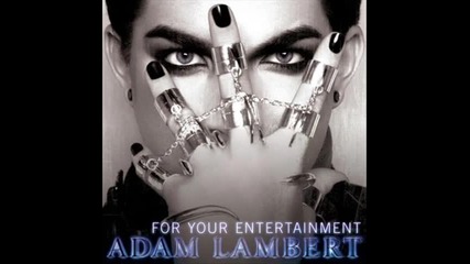 Превод! New! Adam Lambert - For Your Entertainment first song 