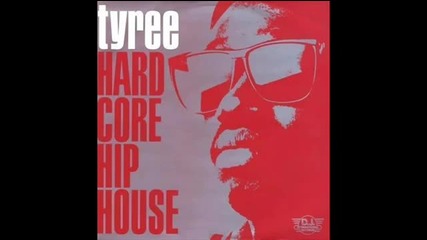 Tyree - Hard Core Hiphouse