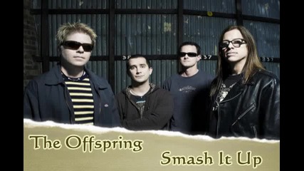 The Offspring - Smash It Up 