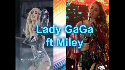 Lady Gaga ft. Miley !!!remix!!! Can't Be Tamed vs Bad Romance