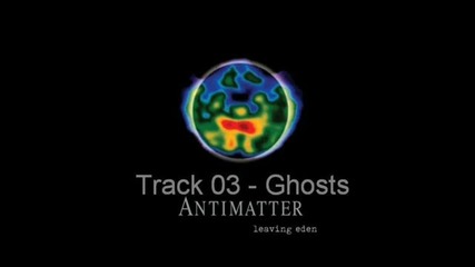 Antimatter - Ghosts