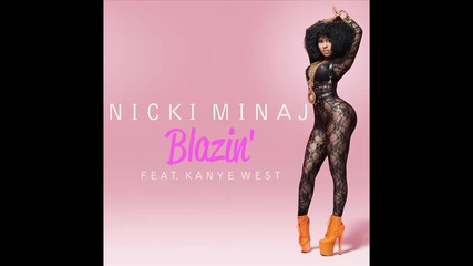Nicki Minaj ft. Kanye West - Blazin