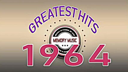 Best Songs Of 1964 - Unforgettable 60s Hits - Greatest Golden 60s Music
