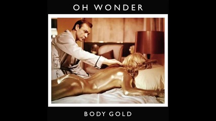 Oh Wonder - Body Gold