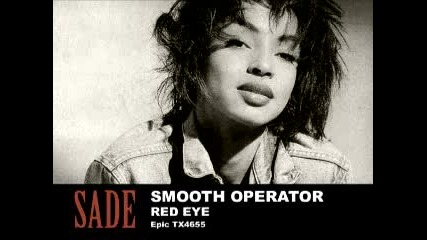 Sade - Smooth Operator/ Red Eye