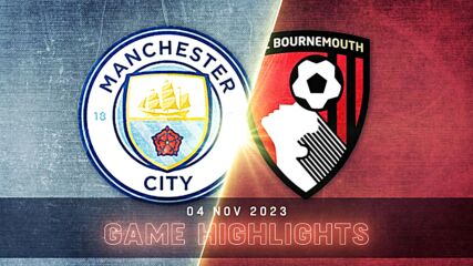 Manchester City vs. Bournemouth - Condensed Game