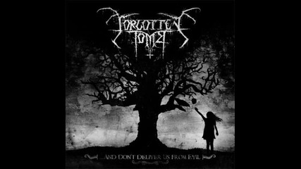 Forgotten Tomb - Deprived ( ...and Don't Deliver Us From Evil-2012)