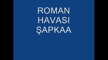 roman havasд± Еџapka 