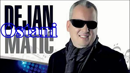 Dejan Matic - Ostani (audio) 2015