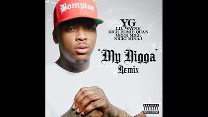 Yg ft. Lil Wayne, Meek Mill, Nicki Minaj & Rich Homie Quan - My Nigga ( Remix )