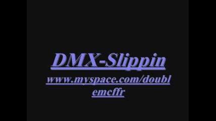 Dmx - Slippin 