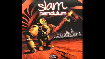 Pendulum - Slam