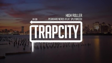 • Луд Трап • Pegboard Nerds - High Roller (feat. Splitbreed)
