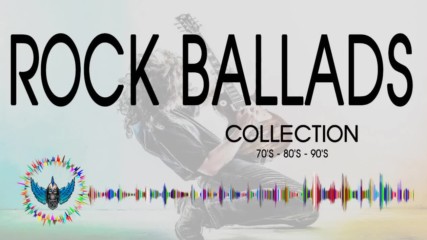 The Best Of Rock Ballads ✴ Greatest Hits Of The 70's - 80's - 90's