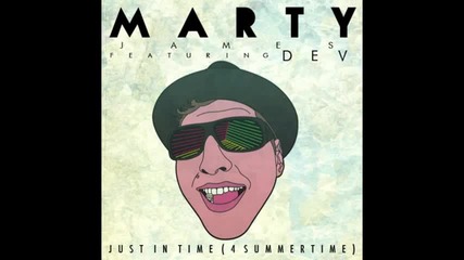 Страхотно !!! Marty James Feat. Dev - Just In Time