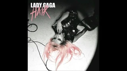 *m Lady Gaga - Hair (audio)