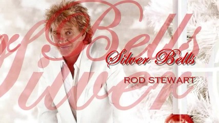 Rod Stewart - ♫ Silver Bells ♫