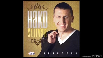 Hako Sljivar - Ko je meni kriv - (Audio 2011)