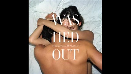 Washed Out - Soft