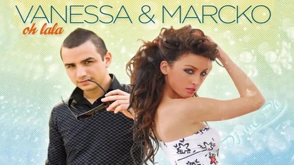 Oh Lala - Vanessa feat. Marcko (radio Edit)