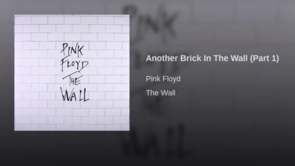 Another Brick In The Wall Part 1