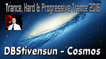 Db Stivensun - Cosmos ( Bulgarian Trance, Hard & Progressive Trance 2016 )