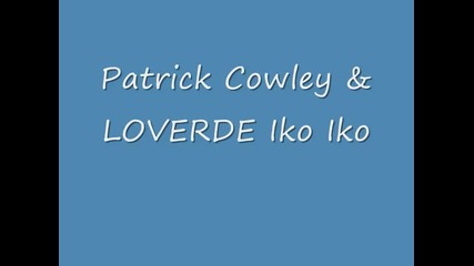 Patrick Cowley & Loverde- Iko Iko