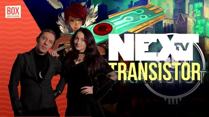 NEXTTV 015: Ревю: Transistor
