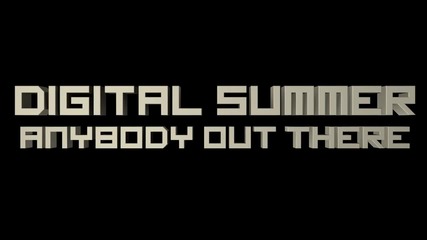 Digital Summer - Anybody Out There Hq