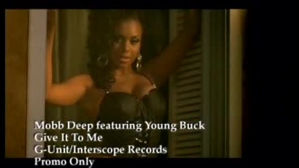 Mobb Deep ft. Young Buck - Give It To Me